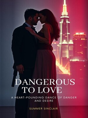 cover image of Dangerous to Love